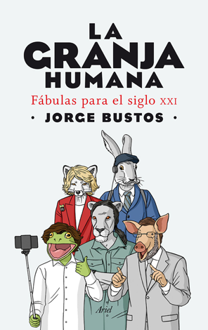 Libro La granja humana - Jorge Bustos