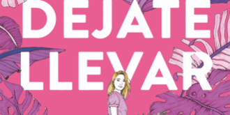 Libro Déjate llevar - Sarah Dessen