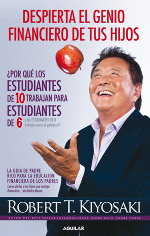 Libro Despierta el genio financiero de tus hijos - Robert T. Kiyosaki