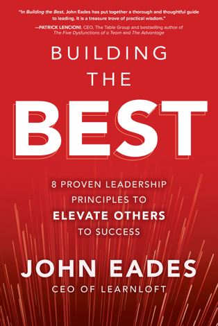 Libro Building the Best: 8 Proven Leadership Principles to Elevate Others to Success - John Eades