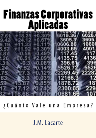 Libro FINANZAS CORPORATIVAS APLICADAS. Cuánto vale una empresa? - Lacarte