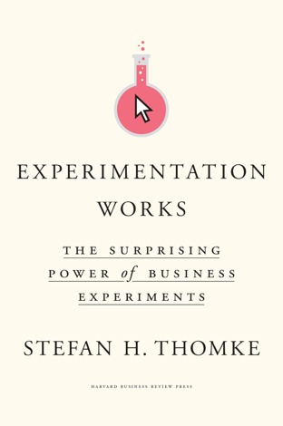 Libro Experimentation Works - Stefan H. Thomke