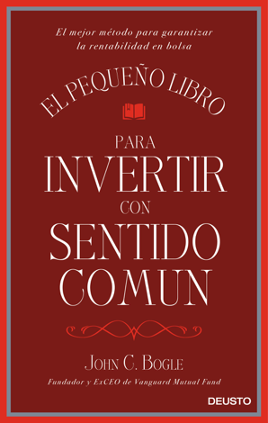 Libro El pequeño libro para invertir con sentido común - John C. Bogle