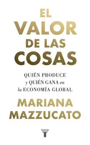 Libro El valor de las cosas - Mariana Mazzucato