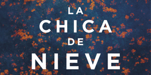 470×470 Libro La chica de nieve - Javier Castillo