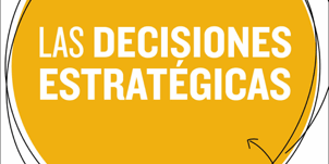 Libro Las decisiones estratégicas - Marcel Planellas & Anna Muni