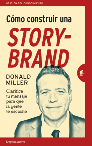 Libro Cómo construir una StoryBrand - Donald Miller