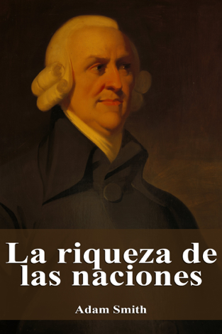 Libro La riqueza de las naciones - Adam Smith