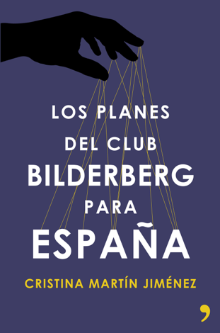 Libro Los planes del club Bilderberg para España - Cristina Martín Jiménez