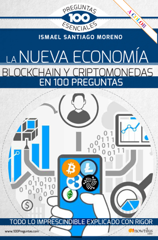 Libro La nueva economía blockchain y criptomonedas en 100 preguntas - Ismael Santiago Moreno