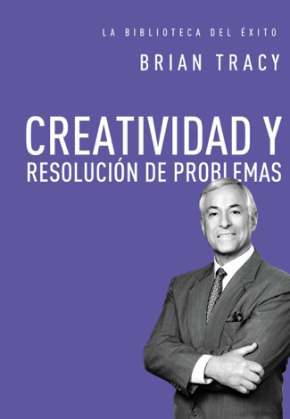 Libro Creatividad y resolución de problemas - Brian Tracy