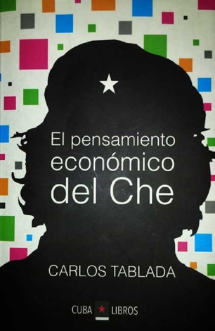 Libro El pensamiento económico del Che - Carlos Tablada Pérez